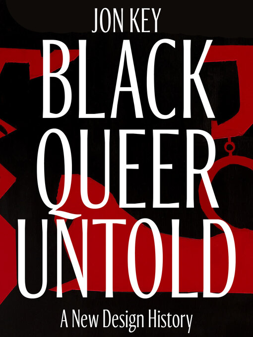 Title details for Black, Queer, and Untold by Jon Key - Available